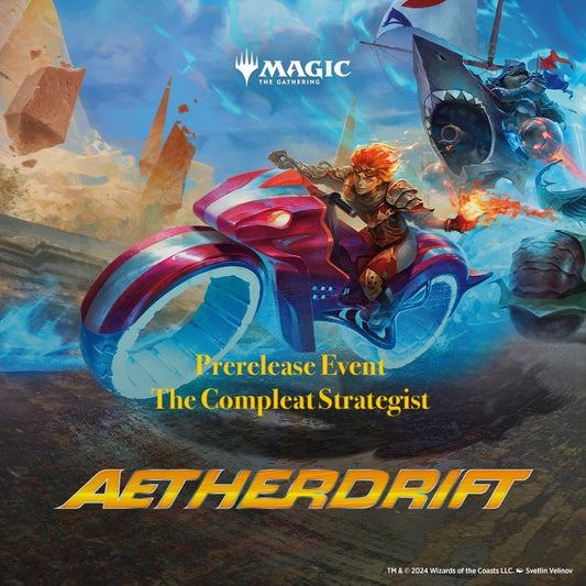 Tickets on sale for M:TG Aetherdrift Prerelease Event at The Compleat Strategist - The Compleat Strategist